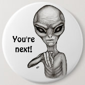 Schlechte Alien, Sie sind als Nächstes dran! Button (Vorderseite)