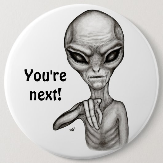 Schlechte Alien, Sie sind als Nächstes dran! Button (Vorderseite)