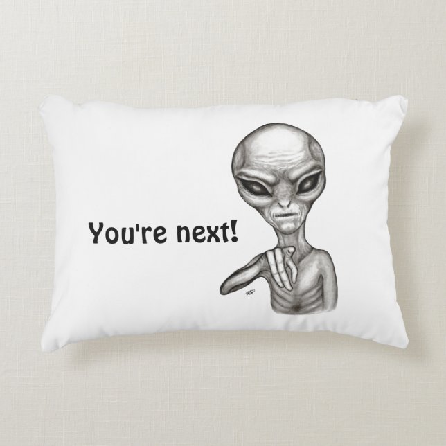Schlechte Alien, Sie sind als Nächstes dran! Dekokissen (Vorderseite)