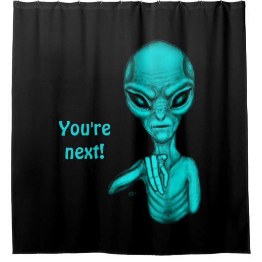 Schlechte Alien, Sie sind als Nächstes dran! Duschvorhang (Vorderseite)