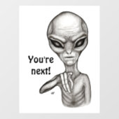 Schlechte Alien, Sie sind als Nächstes dran! Fensteraufkleber (Blatt)