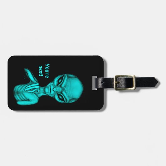 Schlechte Alien, Sie sind als Nächstes dran! Gepäckanhänger (Vorderseite horizontal)