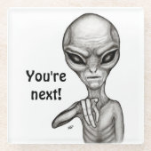 Schlechte Alien, Sie sind als Nächstes dran! Glasuntersetzer (Vorderseite)