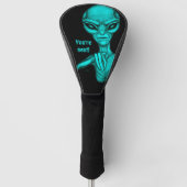 Schlechte Alien, Sie sind als Nächstes dran! Golf Headcover (Vorderseite)