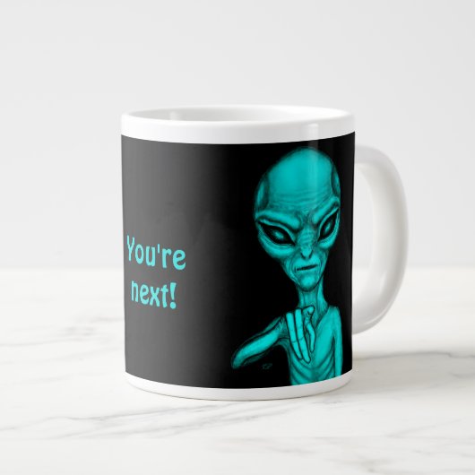 Schlechte Alien, Sie sind als Nächstes dran! Jumbo-Tasse (Vorderseite Rechts)