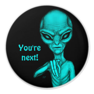 Schlechte Alien, Sie sind als Nächstes dran! Keramikknauf
