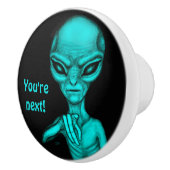 Schlechte Alien, Sie sind als Nächstes dran! Keramikknauf (Rechts)