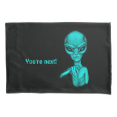 Schlechte Alien, Sie sind als Nächstes dran! Kissenbezug (Vorderseite-Links)