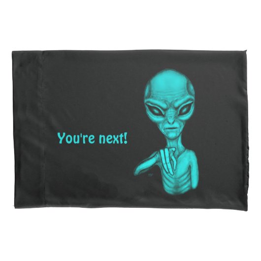 Schlechte Alien, Sie sind als Nächstes dran! Kissenbezug (Vorderseite-Links)