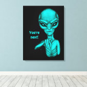 Schlechte Alien, Sie sind als Nächstes dran! Leinwanddruck (Insitu (Holzboden))