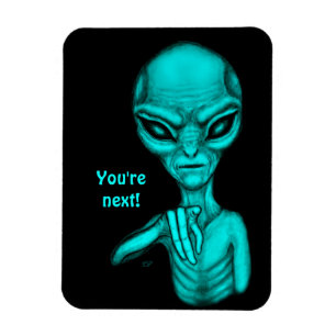 Schlechte Alien, Sie sind als Nächstes dran! Magnet