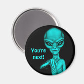Schlechte Alien, Sie sind als Nächstes dran! Magnet (Vorderseite/Rückseite)
