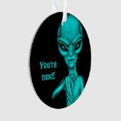 Schlechte Alien, Sie sind als Nächstes dran! Ornament (Vorderseite)