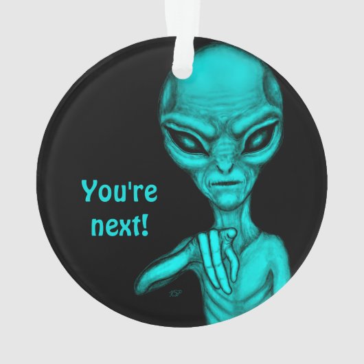 Schlechte Alien, Sie sind als Nächstes dran! Ornament (Rückseite)
