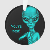 Schlechte Alien, Sie sind als Nächstes dran! Ornament (Vorderseite)