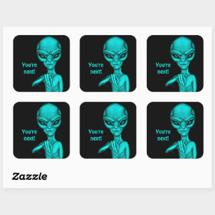Schlechte Alien, Sie sind als Nächstes dran! Quadratischer Aufkleber