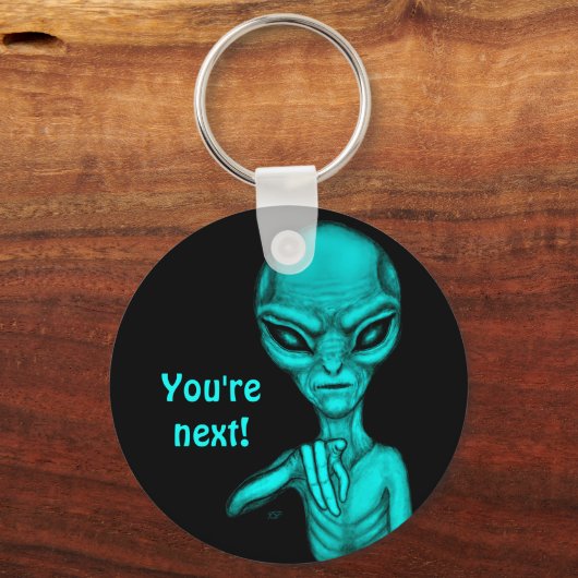 Schlechte Alien, Sie sind als Nächstes dran! Schlüsselanhänger (Vorderseite)