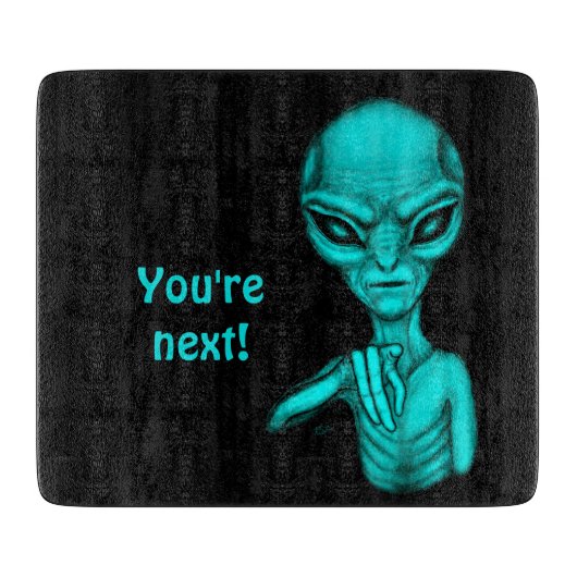 Schlechte Alien, Sie sind als Nächstes dran! Schneidebrett (Vorderseite)