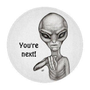 Schlechte Alien, Sie sind als Nächstes dran! Schneidebrett