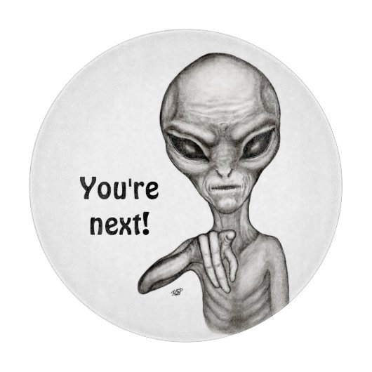 Schlechte Alien, Sie sind als Nächstes dran! Schneidebrett (Vorderseite)