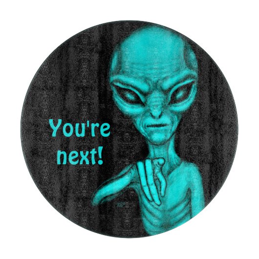 Schlechte Alien, Sie sind als Nächstes dran! Schneidebrett (Vorderseite)