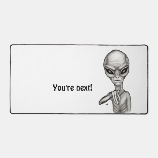Schlechte Alien, Sie sind als Nächstes dran! Schreibtischunterlage (Vorderseite)
