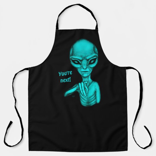 Schlechte Alien, Sie sind als Nächstes dran! Schürze (Vorderseite)