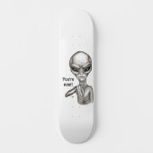 Schlechte Alien, Sie sind als Nächstes dran! Skateboard (Vorderseite)
