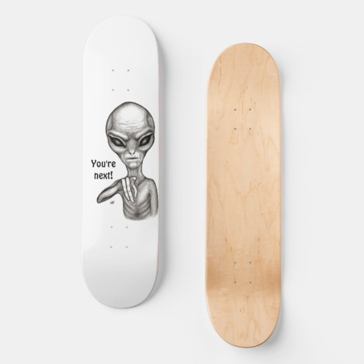 Schlechte Alien, Sie sind als Nächstes dran! Skateboard (Vorderseite)