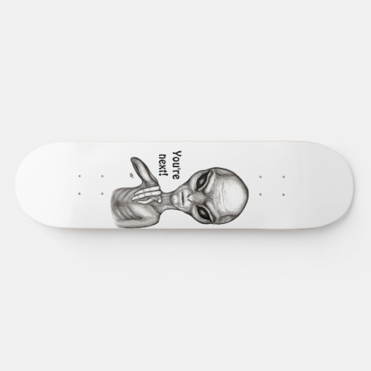 Schlechte Alien, Sie sind als Nächstes dran! Skateboard (Horizontal)