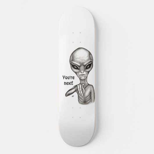 Schlechte Alien, Sie sind als Nächstes dran! Skateboard (Vorderseite)