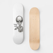 Schlechte Alien, Sie sind als Nächstes dran! Skateboard (Vorderseite)