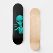 Schlechte Alien, Sie sind als Nächstes dran! Skateboard (Vorderseite)