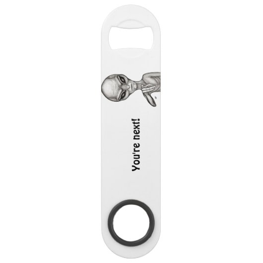 Schlechte Alien, Sie sind als Nächstes dran! Speed Flaschenöffner (Vorderseite)