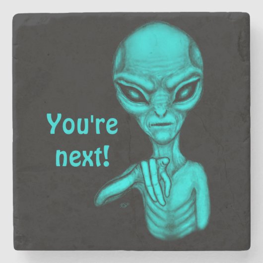 Schlechte Alien, Sie sind als Nächstes dran! Steinuntersetzer (Vorderseite)