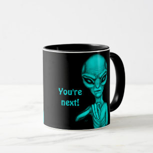 Schlechte Alien, Sie sind als Nächstes dran! Tasse