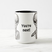 Schlechte Alien, Sie sind als Nächstes dran! Tasse (Zentrum)