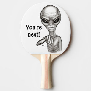 Schlechte Alien, Sie sind als Nächstes dran! Tischtennis Schläger