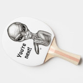 Schlechte Alien, Sie sind als Nächstes dran! Tischtennis Schläger (Seitenansicht)