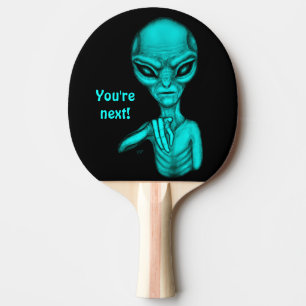 Schlechte Alien, Sie sind als Nächstes dran! Tischtennis Schläger