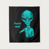 Schlechte Alien, Sie sind als Nächstes dran! Wandteppich (Vorderseite)