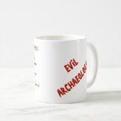 Schlechte Archäologen-Motivation Kaffeetasse (VorderseiteRechts)