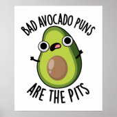 Schlechte Avocado-Punnen sind die Pits Funny Fruit Poster (Vorne)