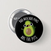 Schlechte Avocado Puns sind die Gruben Früchte Pun Button (Vorne & Hinten)