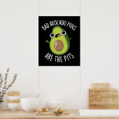 Schlechte Avocado Puns sind die Gruben Früchte Pun Poster (Küche)
