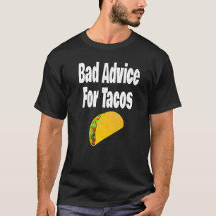 Schlechte Beratung für Tacos Taco-Spaß fragwürdig T-Shirt