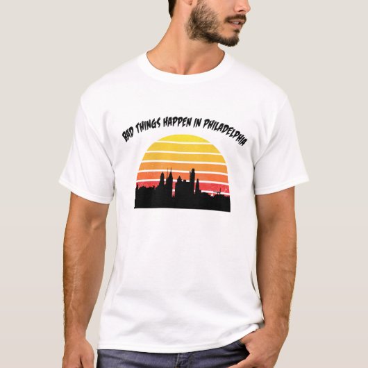 schlechte Dinge passieren in Philadelphia T-Shirt (Vorderseite)