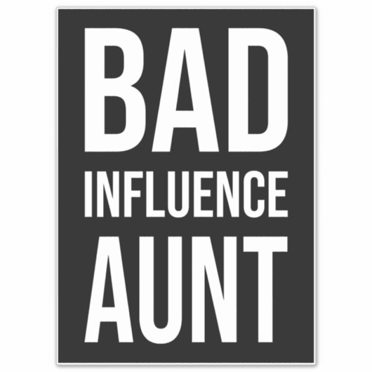 Schlechte Einflusstante Aufkleber (Vorderseite)