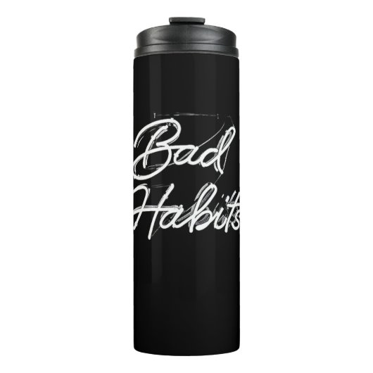 Schlechte Gewohnheit Thermosbecher (Vorderseite)