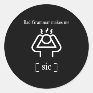 Schlechte Grammatik macht mich sic lustige Grammat Runder Aufkleber